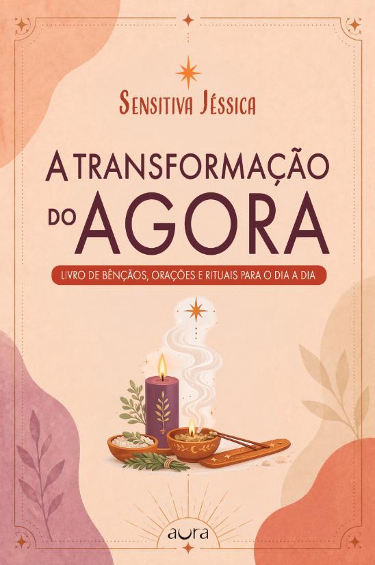 Capa do livro A Transformação do Agora, de Sensitiva Jéssica